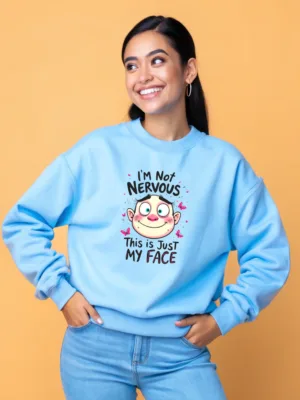 Unisex Blue I am not Nervous Sweatshirt