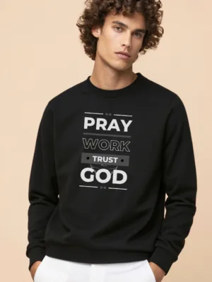 Unisex Black Pray Work Trust God Sweatshirt