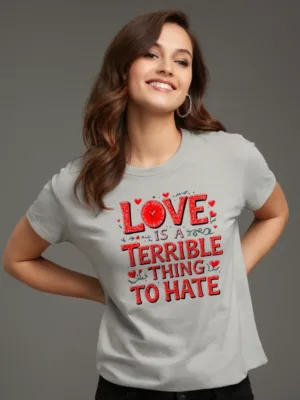 Women's Grey Love is a Terrible thing to Hate Classic Tshirt