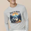 Born to drive built for adventure mens tshirt
