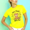 women's let that shit go dog graphic tshirt